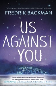 Us Against You From the New York Times Bestselling Author of A Man Called Ove and Beartown | Fredrik Backman