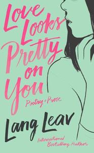 Love Looks Pretty on You | Lang Leav