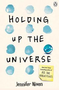 Holding Up the Universe | Jennifer Niven